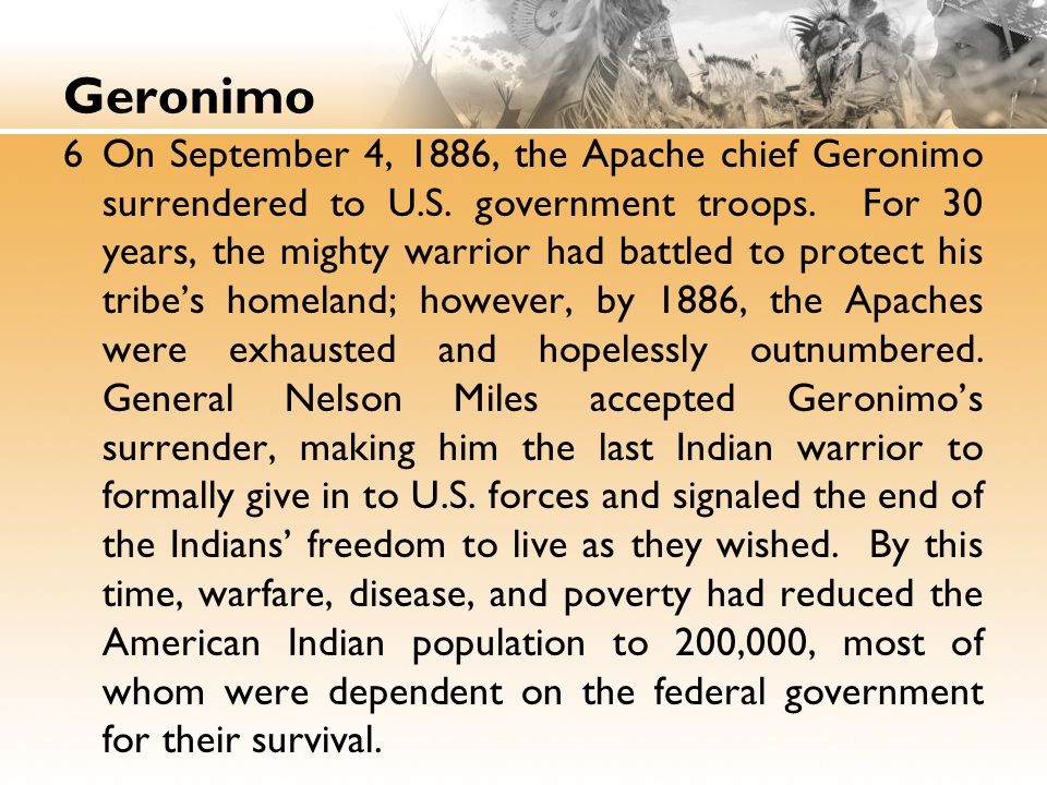 Geronimo 6On September 4, 1886, the Apache chief Geronimo surrendered to U.S.