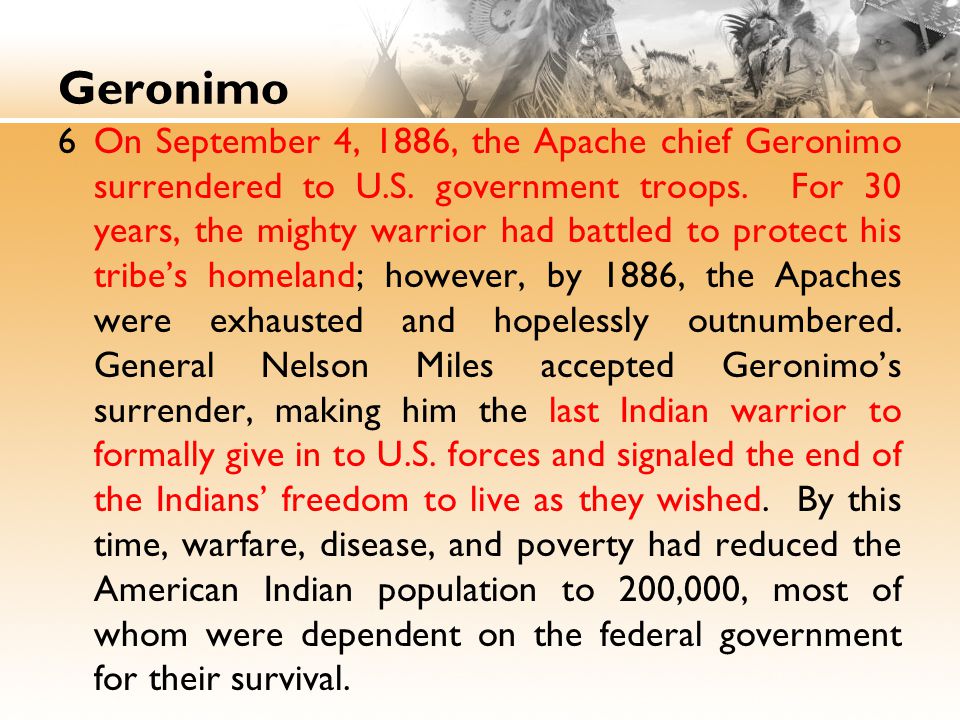 Geronimo 6On September 4, 1886, the Apache chief Geronimo surrendered to U.S.