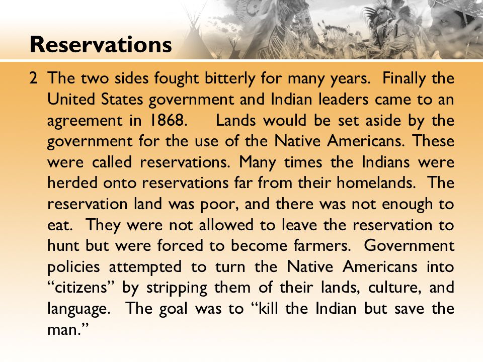 Reservations 2The two sides fought bitterly for many years.