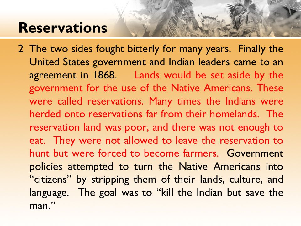 Reservations 2The two sides fought bitterly for many years.