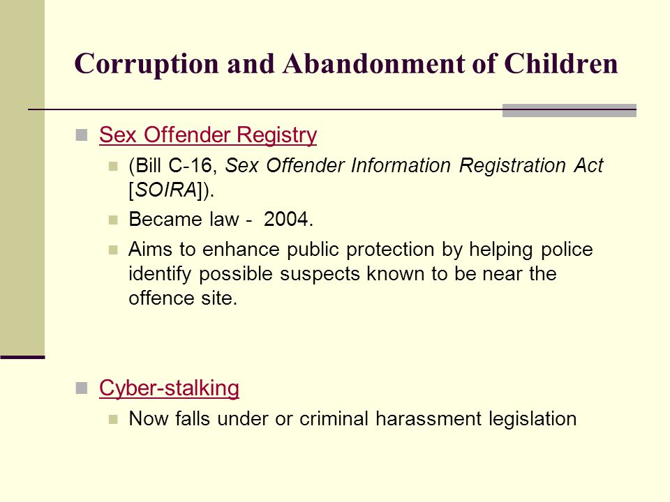 Corruption and Abandonment of Children Sex Offender Registry (Bill C-16, Sex Offender Information Registration Act [SOIRA]).
