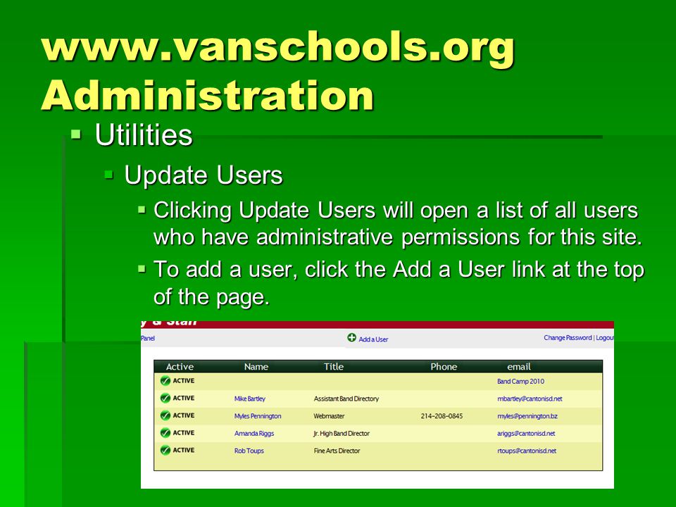Administration  Utilities  Update Users  Clicking Update Users will open a list of all users who have administrative permissions for this site.