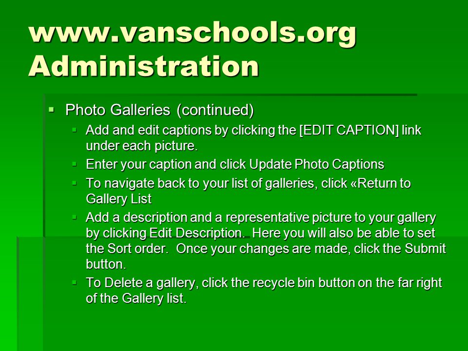 Administration  Photo Galleries (continued)  Add and edit captions by clicking the [EDIT CAPTION] link under each picture.