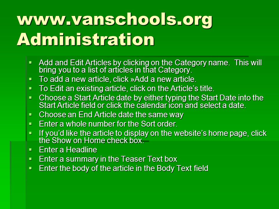 Administration  Add and Edit Articles by clicking on the Category name.