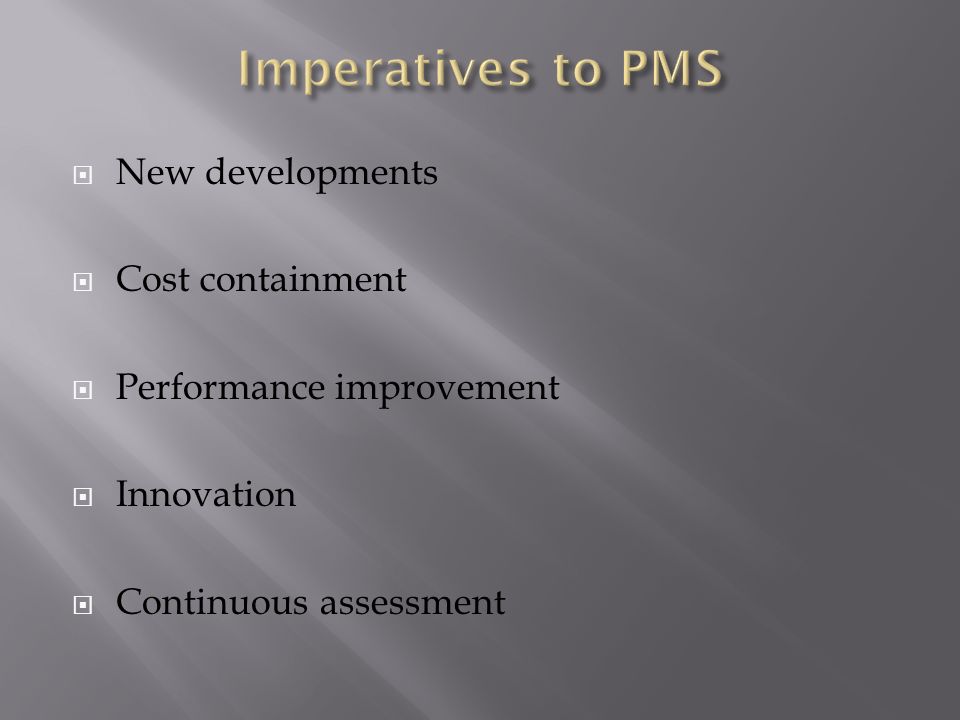  New developments  Cost containment  Performance improvement  Innovation  Continuous assessment