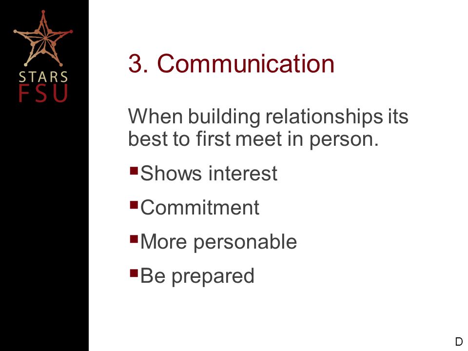 3. Communication When building relationships its best to first meet in person.
