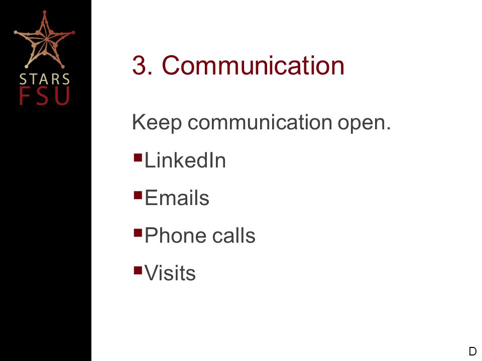 3. Communication Keep communication open.  LinkedIn   s  Phone calls  Visits D