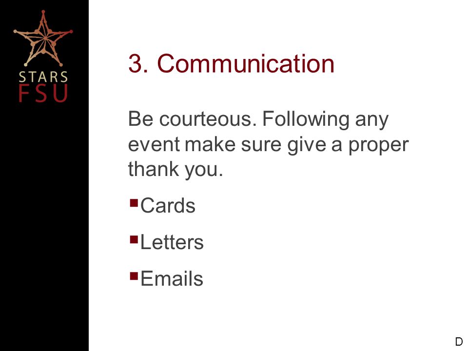 3. Communication Be courteous. Following any event make sure give a proper thank you.