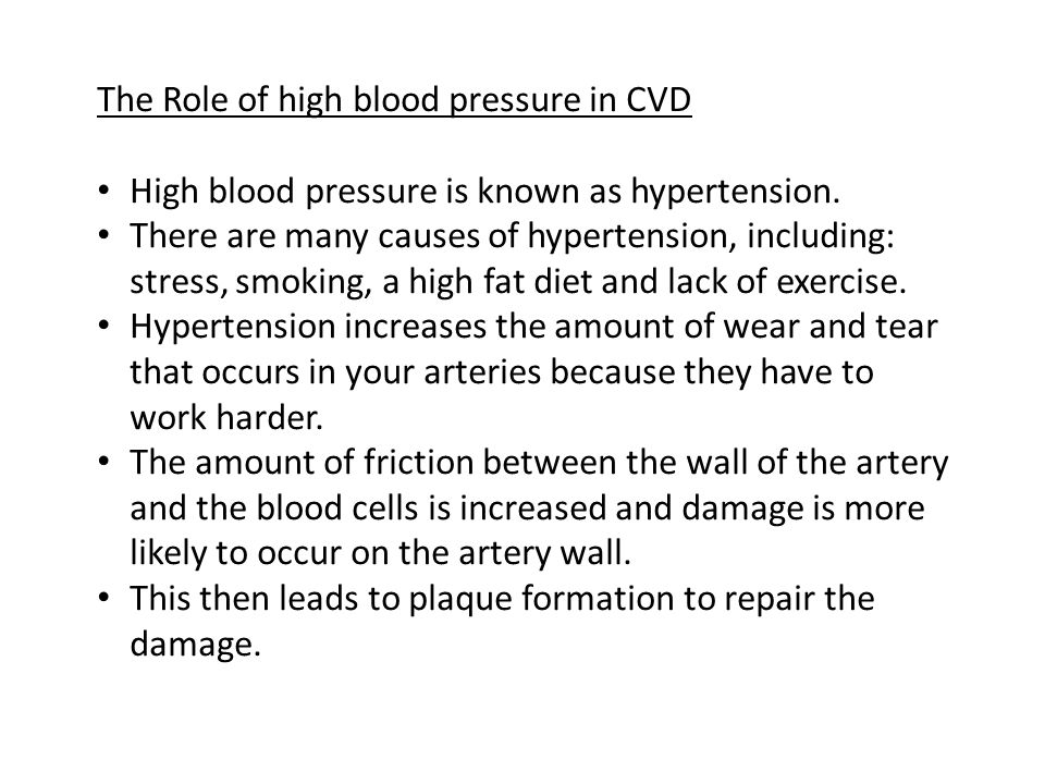 The Role of high blood pressure in CVD High blood pressure is known as hypertension.