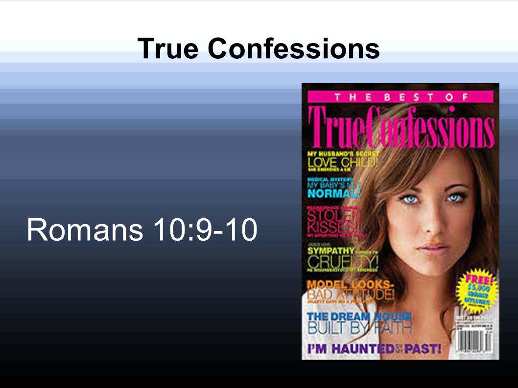 True Confessions Romans 10:9-10