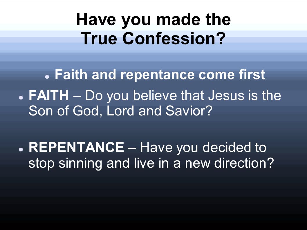 Have you made the True Confession.
