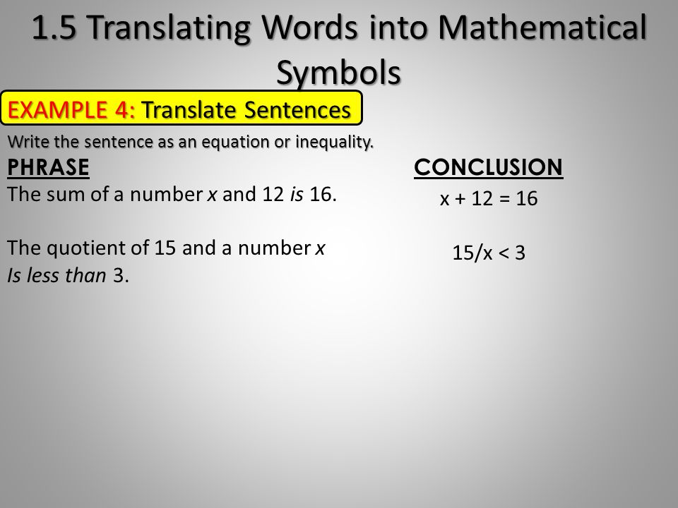 EXAMPLE 4: Translate Sentences Write the sentence as an equation or inequality.