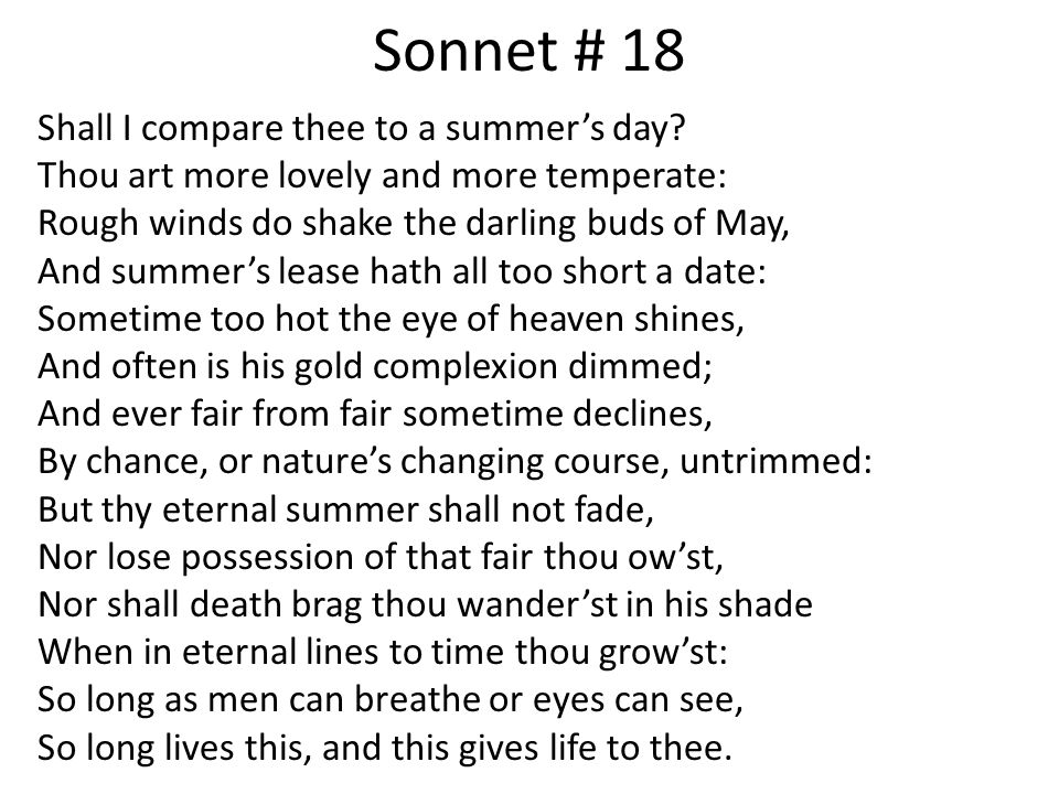 Sonnet # 18 Shall I compare thee to a summer’s day.