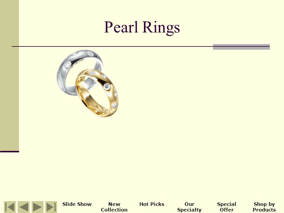 Pearl Rings Slide ShowNew Collection Hot PicksOur Specialty Special Offer Shop by Products