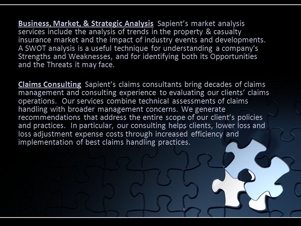 Business, Market, & Strategic Analysis Sapient’s market analysis services include the analysis of trends in the property & casualty insurance market and the impact of industry events and developments.