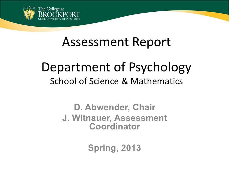 Assessment Report Department of Psychology School of Science & Mathematics D.
