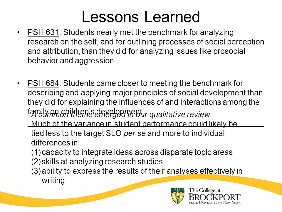 Lessons Learned PSH 631: Students nearly met the benchmark for analyzing research on the self, and for outlining processes of social perception and attribution, than they did for analyzing issues like prosocial behavior and aggression.