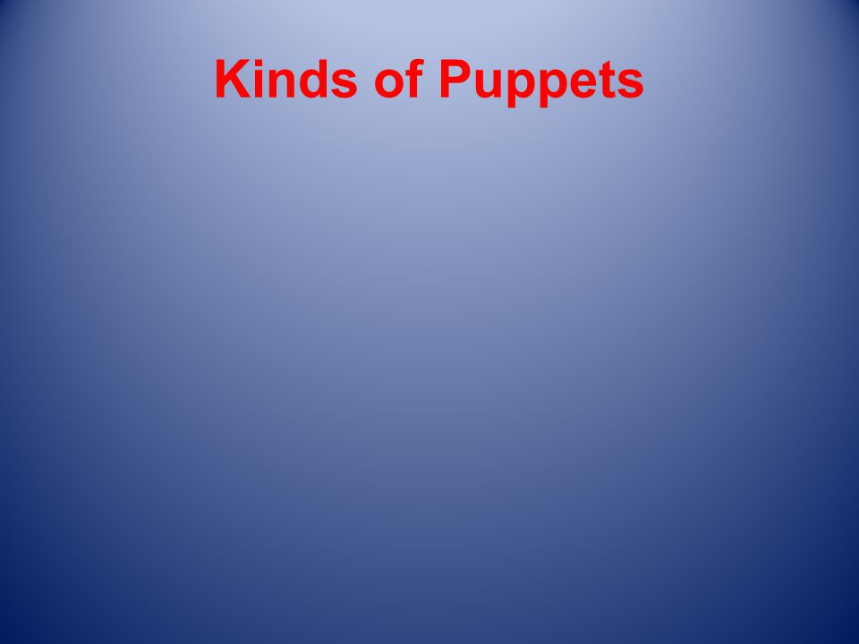 Kinds of Puppets