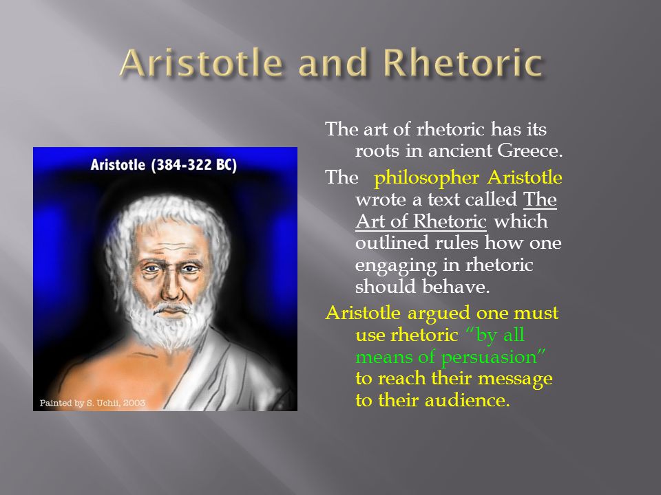 The art of rhetoric has its roots in ancient Greece.