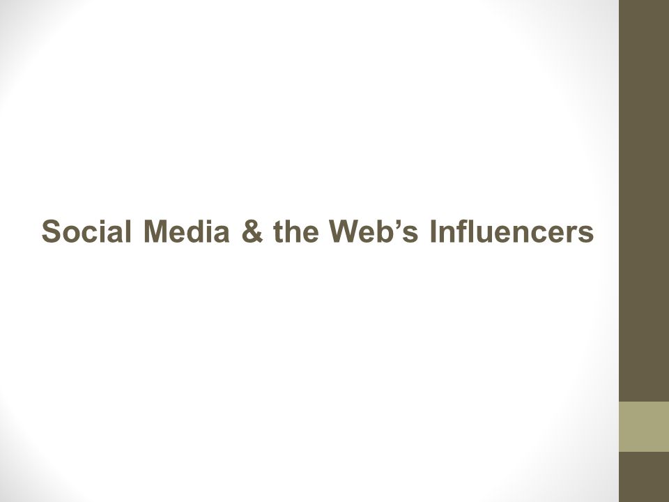 Social Media & the Web’s Influencers