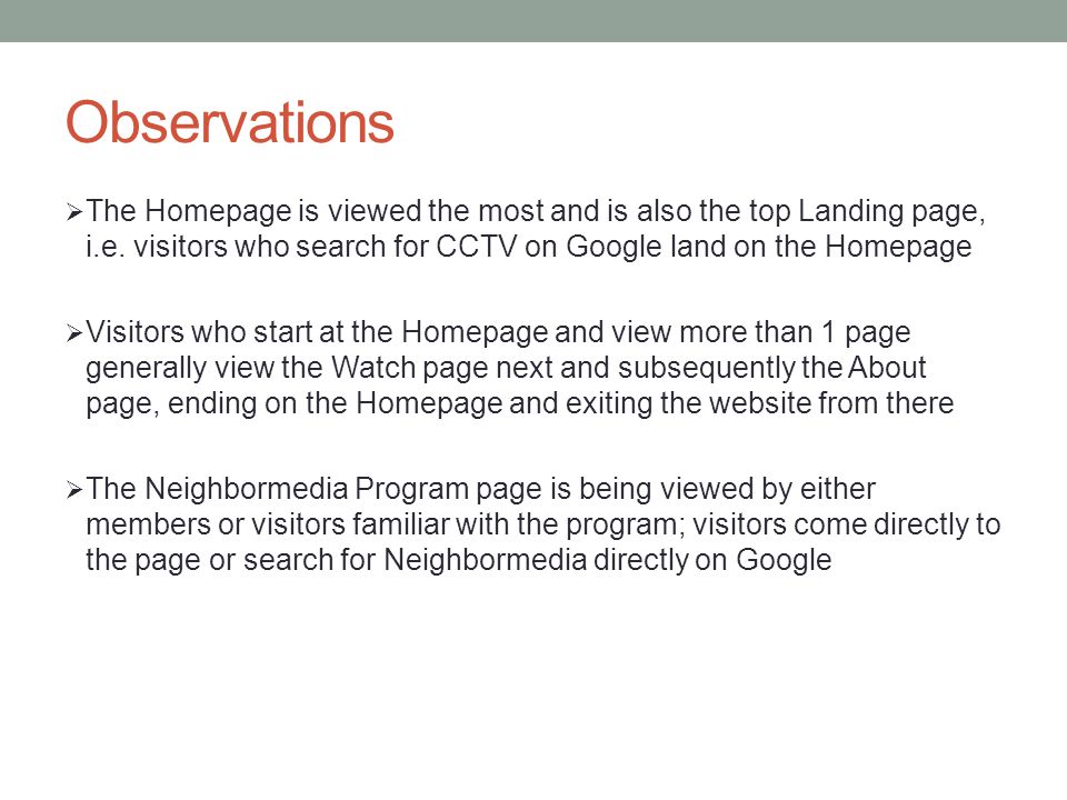 Observations  The Homepage is viewed the most and is also the top Landing page, i.e.