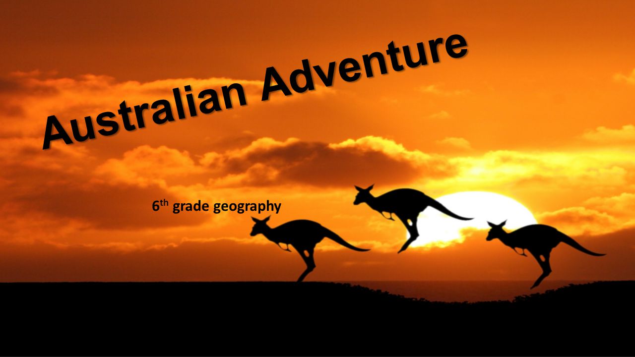 Australian Adventure 6 th grade geography