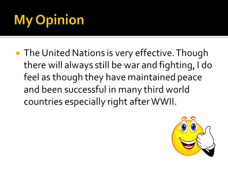  The United Nations is very effective.
