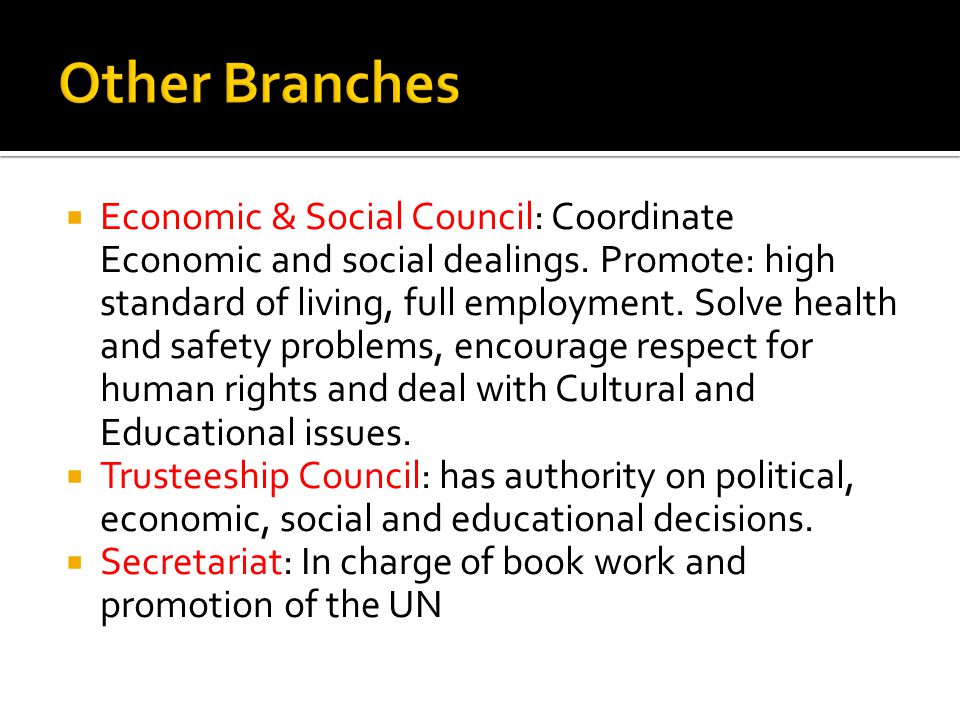  Economic & Social Council: Coordinate Economic and social dealings.
