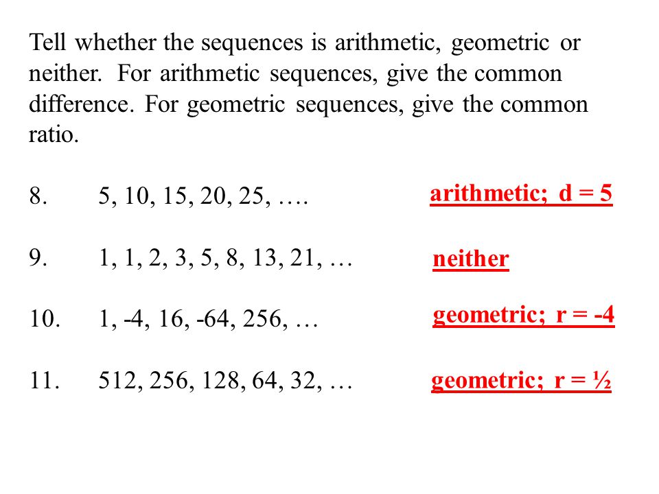 Tell whether the sequences is arithmetic, geometric or neither.