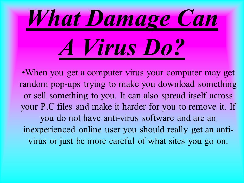 What Damage Can A Virus Do.