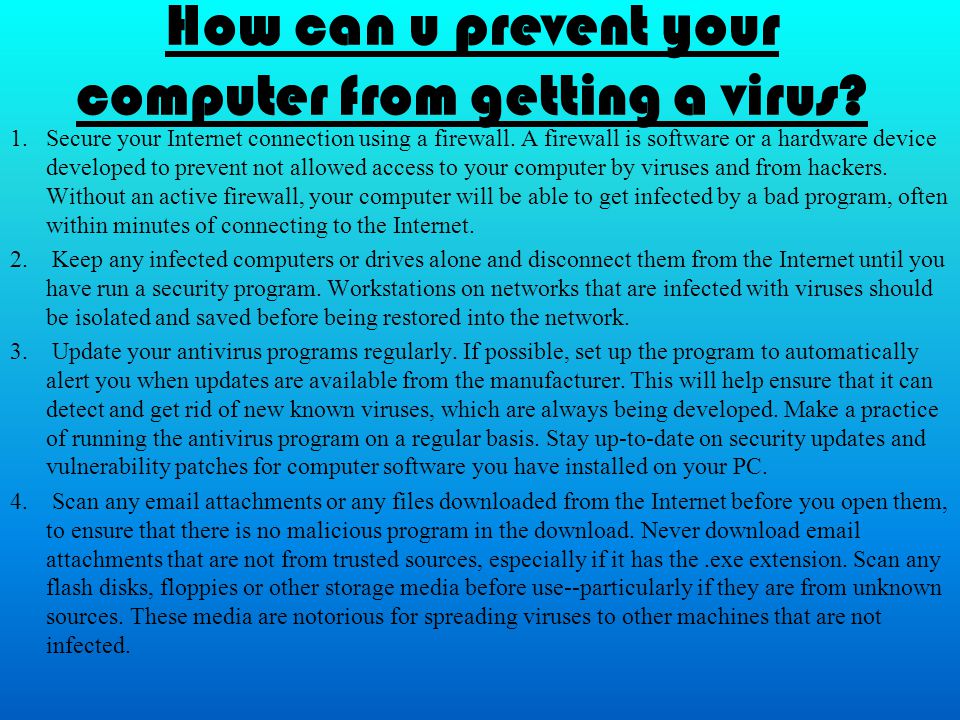 How can u prevent your computer from getting a virus.