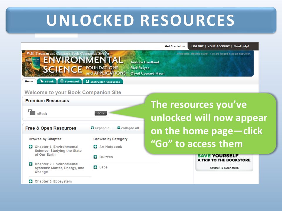 UNLOCKED RESOURCES The resources you’ve unlocked will now appear on the home page—click Go to access them