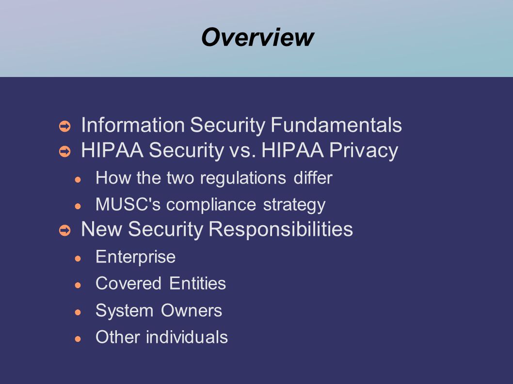 Overview ➲ Information Security Fundamentals ➲ HIPAA Security vs.