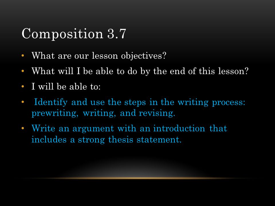 Composition 3.7 What are our lesson objectives.