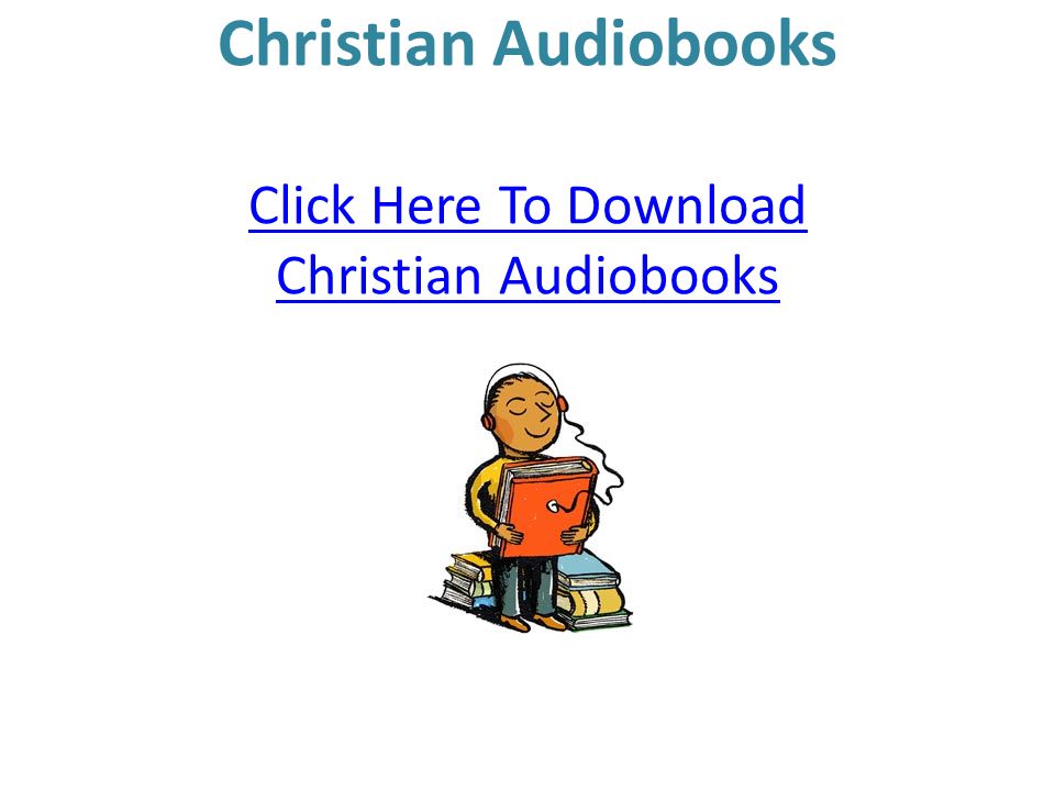 Christian Audiobooks Click Here To Download Christian Audiobooks Click Here To Download Christian Audiobooks