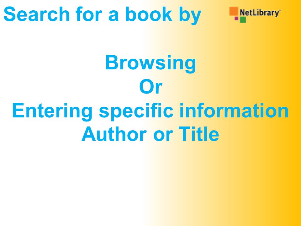 Search for a book by Browsing Or Entering specific information Author or Title