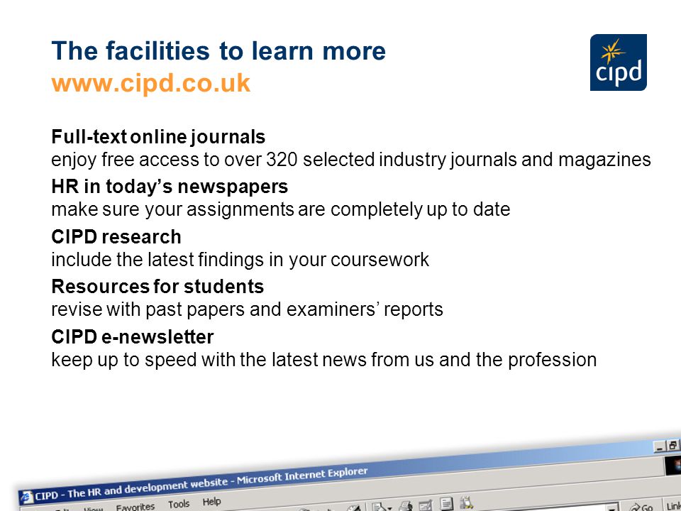 The CIPD website provides members with exclusive access to news, information, research and practical guidance.