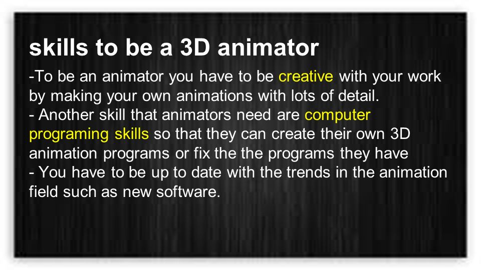 3D Animations Ruben Sierra . skills to be a 3D animator -To be an  animator you have to be creative with your work by making your own  animations with. - ppt download