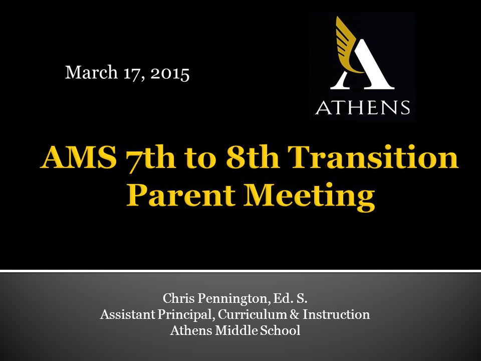 March 17, 2015 Chris Pennington, Ed. S. Assistant Principal, Curriculum & Instruction Athens