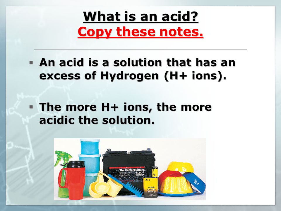 What is an acid. Copy these notes.