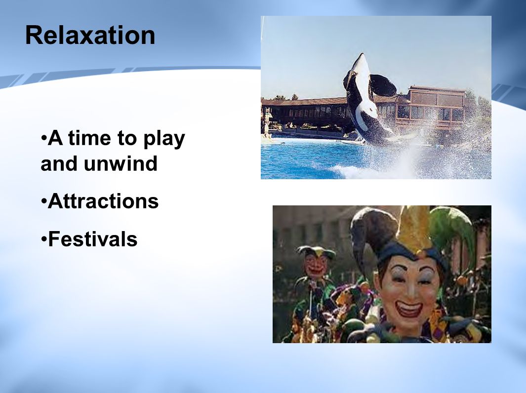 Relaxation A time to play and unwind Attractions Festivals