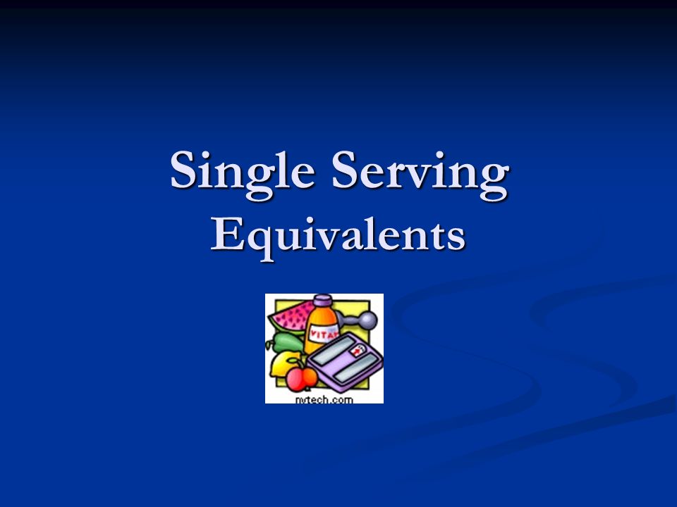 Single Serving Equivalents