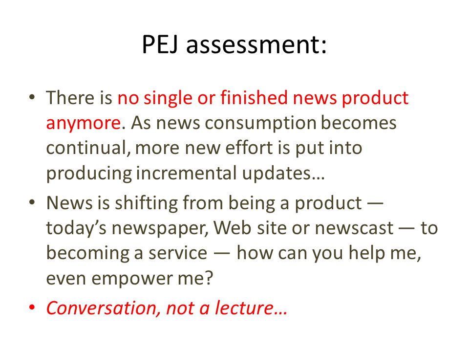 PEJ assessment: There is no single or finished news product anymore.
