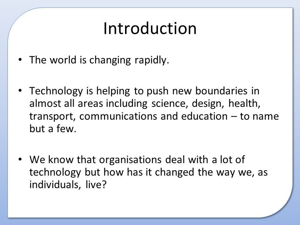Introduction The world is changing rapidly.