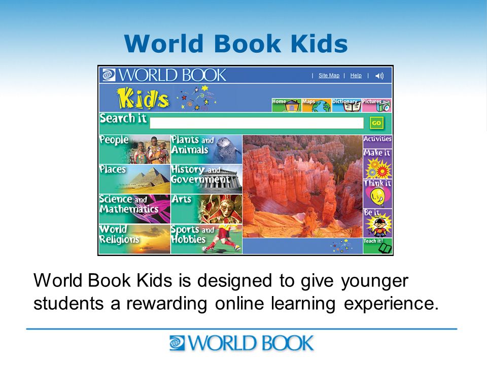 World Book Kids is designed to give younger students a rewarding online learning experience.