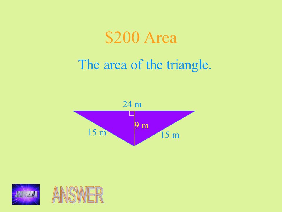 $200 Area The area of the triangle. 24 m 9 m 15 m