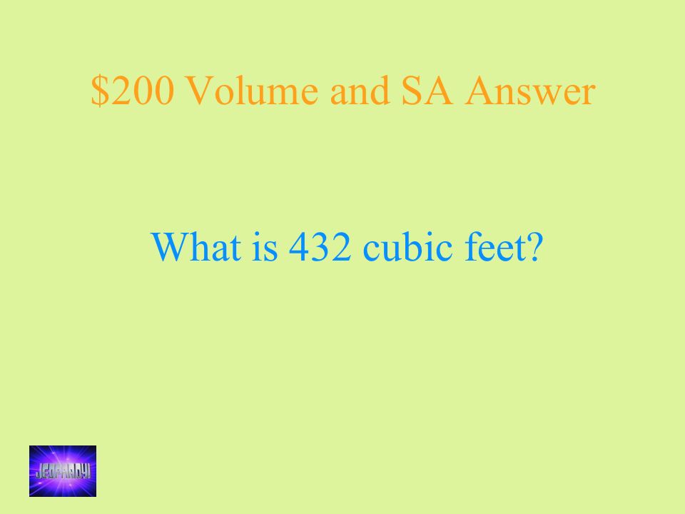 $200 Volume and SA Answer What is 432 cubic feet