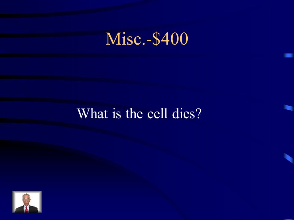 $400 –Misc. This is what happens to cells when blood flow is cut off.