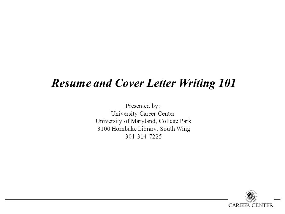 1 Resume And Cover Letter Writing 101 Presented By University