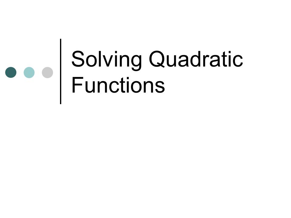 Solving Quadratic Functions